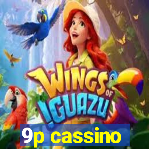 9p cassino